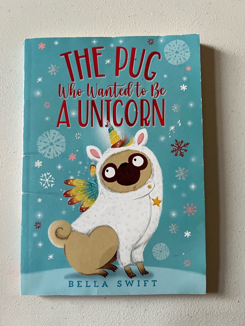 The Pug Who Wanted to Be a Unicorn by Bella Swift Children's Book